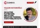 DEVLETİNİ KAYBETMİŞ MİLLETTEN, MİLLETİNİ YENİDEN VAR ETMİŞ DEVLETE