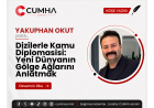 Dizilerle Kamu Diplomasisi: Yeni Dünyanın Gölge Ağlarını Anlatmak
