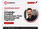 Ortadoğu Yeniden Kurulurken Türk Diasporası Ne Yapmalı?