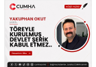 TÖREYLE KURULMUŞ DEVLET ŞERİK KABUL ETMEZ..