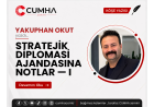STRATEJİK DİPLOMASİ AJANDASINA NOTLAR — I