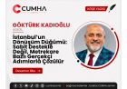 İstanbul’un Dönüşüm Düğümü: Sabit Destekle Değil, Metrekare Bazlı Gerçekçi Adımlarla Çözülür