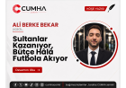 Sultanlar Kazanıyor, Bütçe Hâlâ Futbola Akıyor
