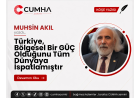 Türkiye, Bölgesel Bir GÜÇ Olduğunu Tüm Dünyaya İspatlamıştır
