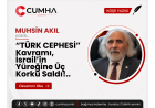 “TÜRK CEPHESİ” Kavramı, İsrail’in Yüreğine Üç Korku Saldı!..