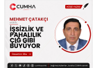 İŞSİZLİK VE PAHALILIK ÇIĞ GİBİ BÜYÜYOR