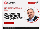 AK PARTİ NE YAPTI? NEYİ YAP(A)MADI?