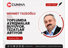 TOPLUMDA AYRIŞMALAR BÜYÜYOR, TEZATLAR ARTIYOR