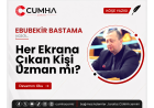 Her Ekrana Çıkan Kişi Uzman mı?
