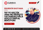 5G’YE GEÇTİK AMA NE DEĞİŞTİ? VATANDAŞ HÂLÂ GÜÇLÜ SİNYAL BEKLİYOR!