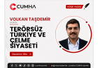 TERÖRSÜZ TÜRKİYE VE ÇELME SİYASETİ