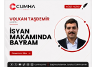 İSYAN MAKAMINDA BAYRAM