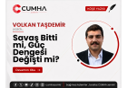 Savaş Bitti mi, Güç Dengesi Değişti mi?