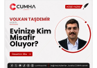 Evinize Kim Misafir Oluyor?