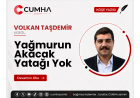 Yağmurun Akacak Yatağı Yok