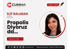 Propolis Diyoruz da…