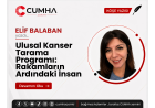 Ulusal Kanser Tarama Programı: Rakamların Ardındaki İnsan