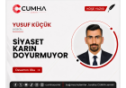 SİYASET KARIN DOYURMUYOR
