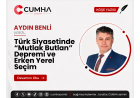 Türk Siyasetinde “Mutlak Butlan” Depremi ve Erken Yerel Seçim