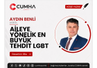 AİLEYE YÖNELİK EN BÜYÜK TEHDİT LGBT
