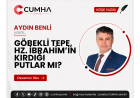 GÖBEKLİ TEPE, HZ. İBRAHİM’İN KIRDIĞI PUTLAR MI?