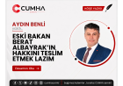 ESKİ BAKAN BERAT ALBAYRAK’IN HAKKINI TESLİM ETMEK LAZIM