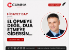 EL ÖPMEYE DEĞİL, DUA ETMEYE GİDERSİN…