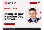 İnsan En Çok Kendine Geç Kalıyor…