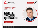 SAHTE YÜZLER ÇOĞALDI