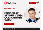 ESKİDEN AZ ŞEYİMİZ VARDI, ÇOK KALBİMİZ VARDI