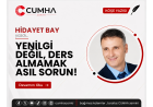 YENİLGİ DEĞİL, DERS ALMAMAK ASIL SORUN!