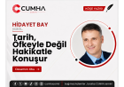 Tarih, Öfkeyle Değil Hakikatle Konuşur