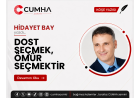 DOST SEÇMEK, ÖMÜR SEÇMEKTİR