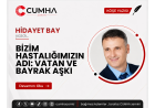 BİZİM HASTALIĞIMIZIN ADI: VATAN VE BAYRAK AŞKI