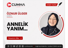 ANNELİK YANIM…