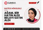 AĞAM, BİR HATIN ALDI BELAYI SATIN ALDI