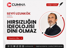 HIRSIZLIĞIN İDEOLOJİSİ DİNİ OLMAZ