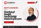 Darbeyi Değil, Sessizliği Hatırlıyorum