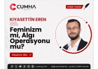 Feminizm mi, Algı Operasyonu mu?