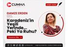 Karadeniz'in Yeşili Yerinde... Peki Ya Ruhu?