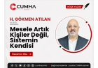 Mesele Artık Kişiler Değil, Sistemin Kendisi