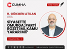 SİYASETTE OMURGA: PARTİ ROZETİ Mİ, KAMU YARARI MI?