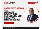 OSMANLI DEVLETİ’NİN KURULDUĞU YER SÖĞÜT VE ERTUĞRULGAZİ