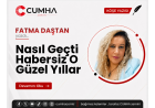 Nasıl Geçti Habersiz O Güzel Yıllar