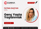 Genç Yaşta Yaşlanmak