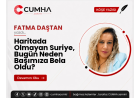 Haritada Olmayan Suriye, Bugün Neden Başımıza Bela Oldu?