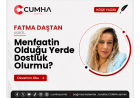 Menfaatin Olduğu Yerde Dostluk Olurmu?
