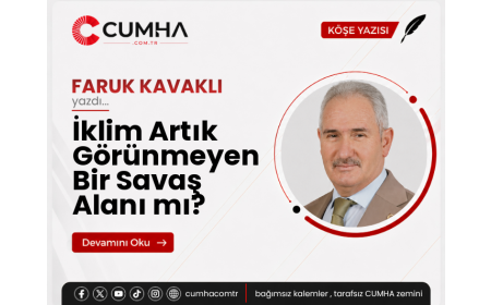 İklim Artık Görünmeyen Bir Savaş Alanı mı?