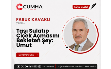 Taşı Sulatıp Çiçek Açmasını Bekleten Şey: Umut