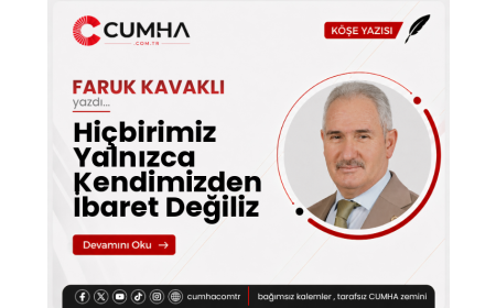 Hiçbirimiz Yalnızca Kendimizden İbaret Değiliz